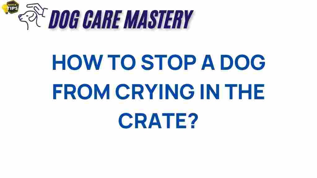 stop-dog-crying-in-crate