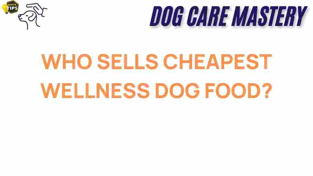 wellness-dog-food-cheapest